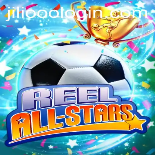 Exploring ReelAllStars: A Spotlight on JiLi.ooo's Latest Gaming Sensation